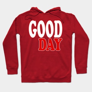 Good day text red and white Hoodie